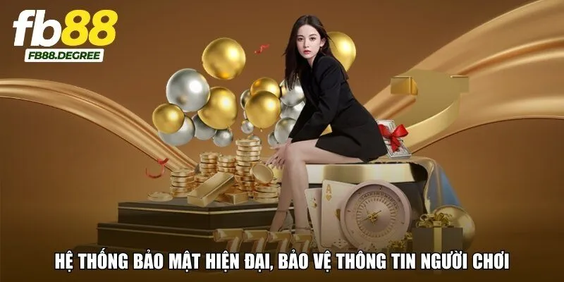 Hệ thống bảo mật FB88 hiện đại, bảo vệ thông tin người chơi
